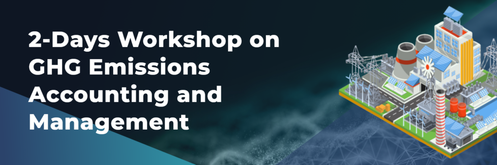 GHG Emissions Accounting & Management Workshop – Highlights, Testimonies and Next Workshop