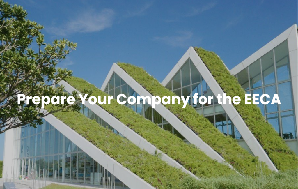 Prepare your Company for the Energy Efficiency and Conservation Act (EECA) 2 Prepare your Company for the Energy Efficiency and Conservation Act (EECA) 2